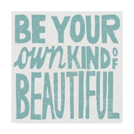 Michael Mullan 'Be Your Own Kind Of Beautiful' Canvas Art,35x35